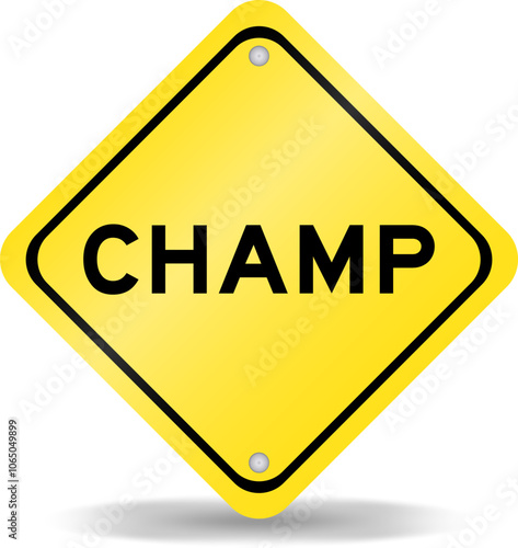 Yellow color transportation sign with word champ on white background