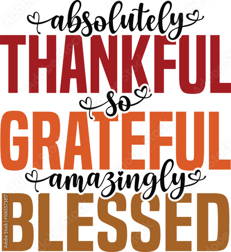 Thanksgiving typography clip art design on plain white transparent isolated background for card, shirt, hoodie, sweatshirt, apparel, card, tag, mug, icon, poster or badge, thankful grateful blessed