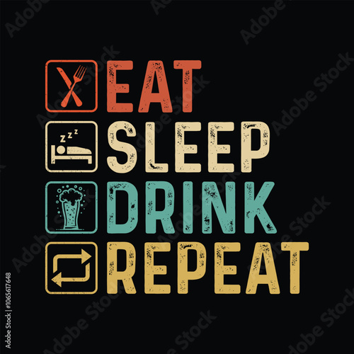 EAT SLEEP DRINK REPEAT t-shirt design, DRINK t-shirt design, Vintage DRINK t-shirt design vector, Typography DRINK t-shirt design