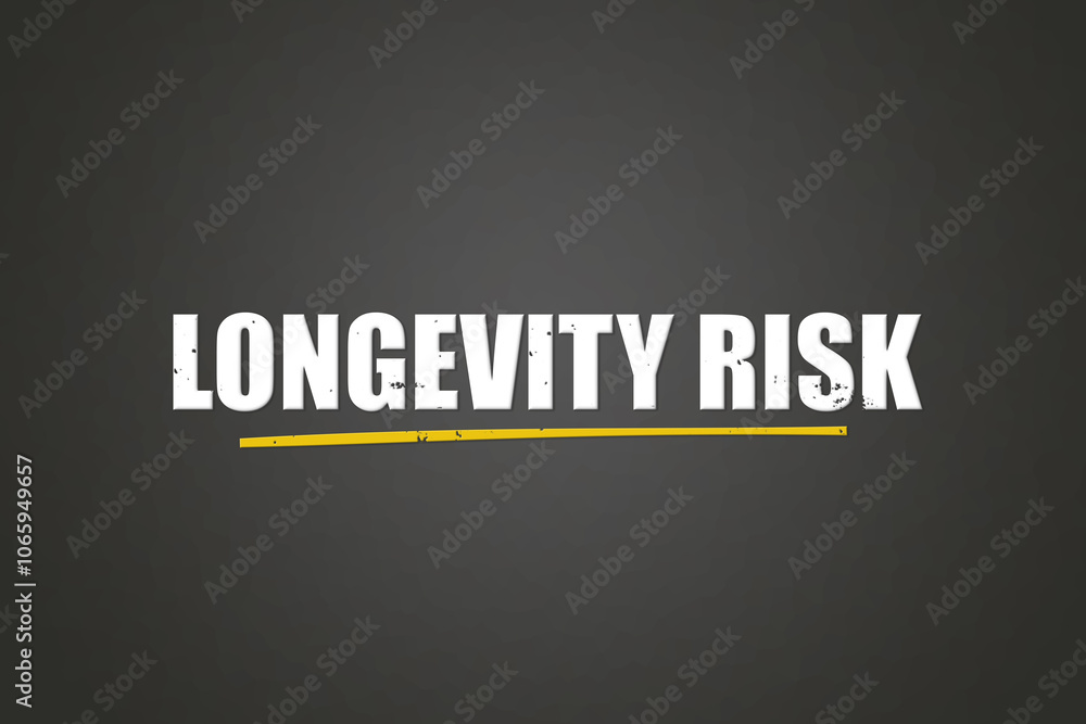 Fototapeta premium Longevity Risk. A blackboard with white text. Illustration with grunge text style.
