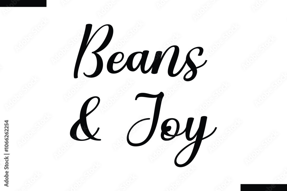 Beans & joy Food Saying Modern Text Typography Beans & joy Food Saying Modern Text Typography