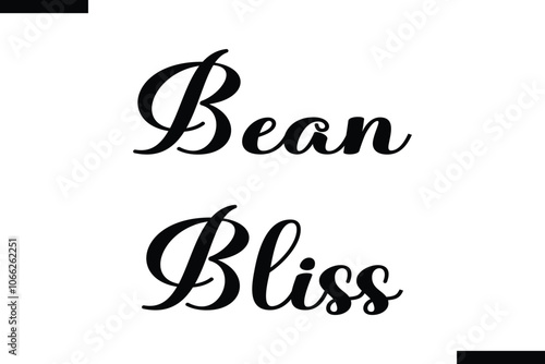  Bean bliss Stylish Typography Text Of Food Saying