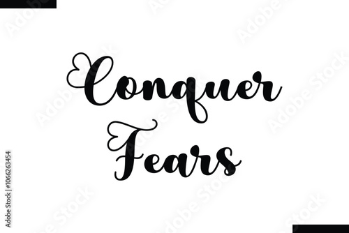 Conquer fears abstract typography text motivational quotes