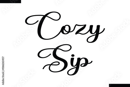 Cozy sip Food Saying Modern Text Typography