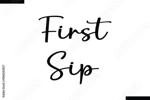  First sip Food Saying Modern Text Typography