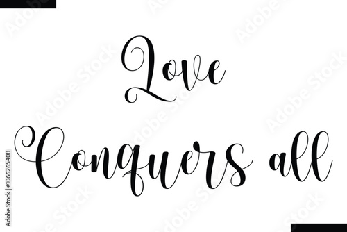 Love conquers all Stylish Typography Text On White Background