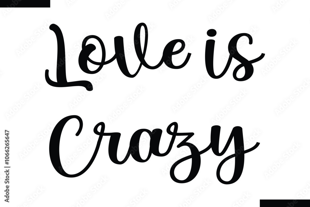 Love is crazy Stylish Typography Text On White Background Love is crazy Stylish Typography Text On White Background