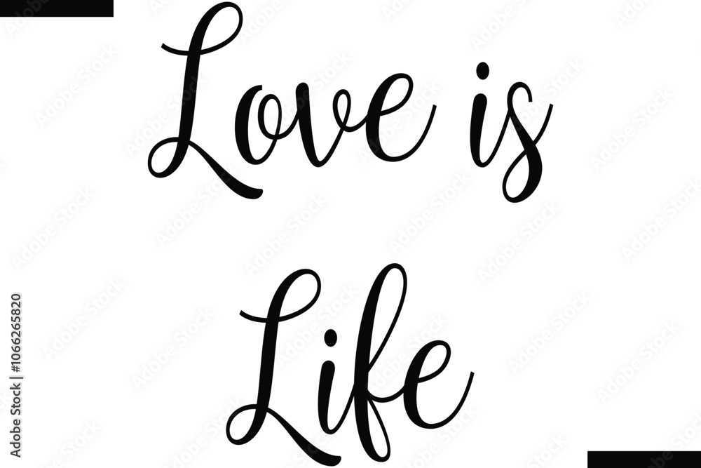 Love is life Stylish Typography Text On White Background Love is life Stylish Typography Text On White Background