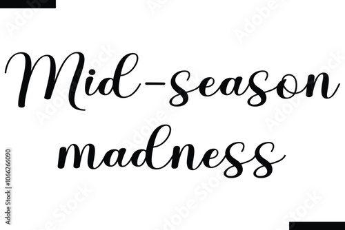 Mid-season madness Stylish Typography Text On White Background