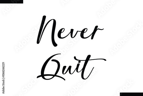 Never quit abstract typography text motivational quotes