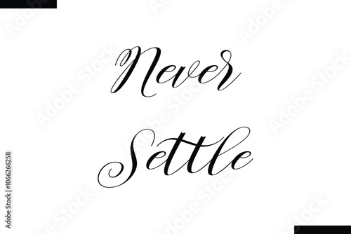 Never settle abstract typography text motivational quotes