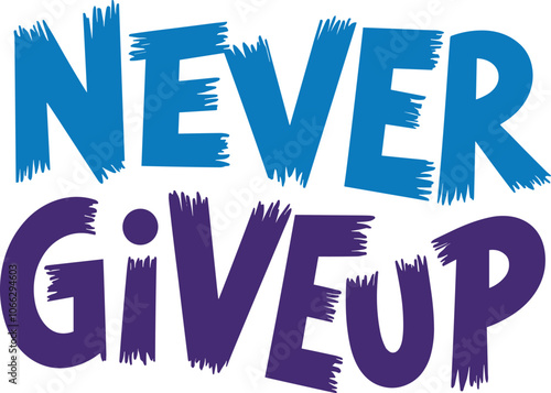 Motivational Quote Typography - Never Give Up Vector Illustration