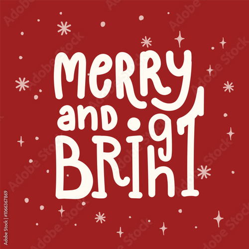 Hand lettered phrase Merry and Bright. Festive greeting card inscription on a red background.
