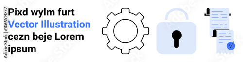 Gear, padlock, documents with a checkmark, and placeholder text. Ideal for security, settings, privacy, data protection, user agreements, legal documents, workflow optimization Landing page