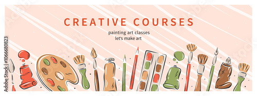 Creative courses, Art school. Banner with art supplies, creative hobby accessories, various painting tools. Vector illustration for poster, cover, advertisement.