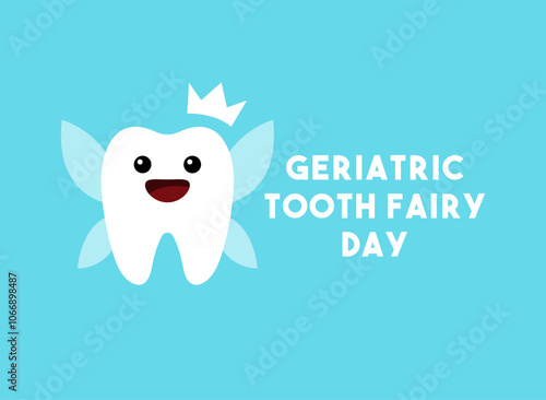 Geriatric Tooth Fairy Day.