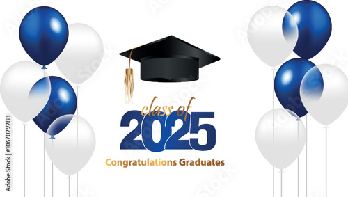 Congratulations on your graduation from school. Class of 2025. Graduation cap, confetti and balloons. Congratulatory banner. Academy of Education School of Learning	