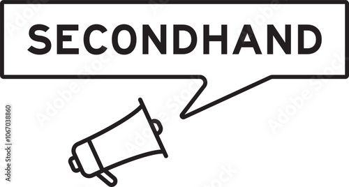 Megaphone icon with speech bubble in word secondhand on white background