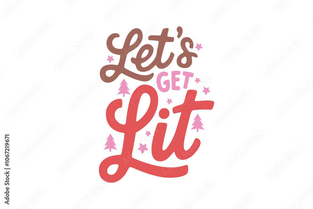 Let's get lit, Funny Christmas Quote Typography T shirt design Let's get lit, Funny Christmas Quote Typography T shirt design