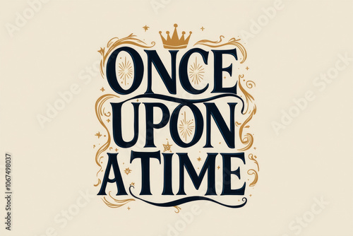 Once upon a time calligraphic inscription on beige background. Poster and banner, children's book illustration, postcard, gift card, print for t-shirt, sticker, label and other. AI background