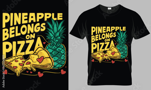 PINEAPPLE BELONGS ON PIZZA - Pizza typography vector T-shirt design. motivational and inscription quotes.
perfect for print item and bags, posters, cards. isolated on black background
