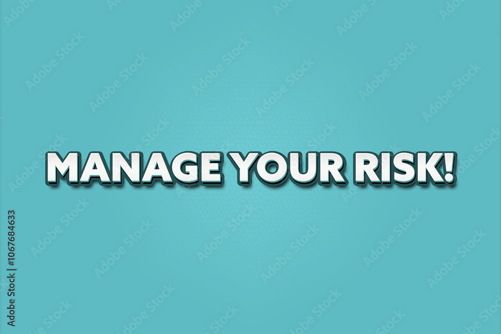 Manage your Risk. A Illustration with white text isolated on light green background. Manage your Risk. A Illustration with white text isolated on light green background.