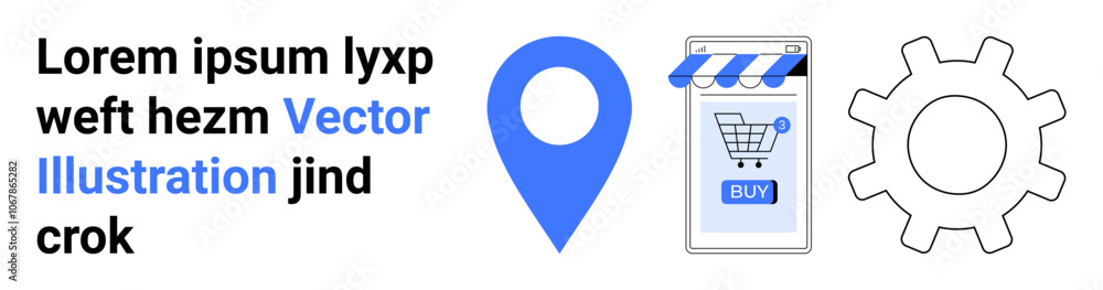 Words with a location marker, smartphone with shopping cart and BUY button, and a gear. Ideal for e-commerce, technology, web development, mobile apps, navigation, online shopping, and business Words with a location marker, smartphone with shopping cart and BUY button, and a gear. Ideal for e-commerce, technology, web development, mobile apps, navigation, online shopping, and business