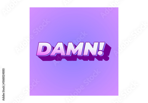 Damn. Text effect with modern color and 3D look