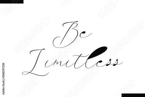 Be limitless abstract typography text motivational quotes