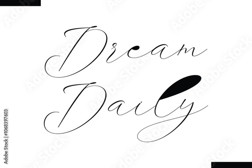 Dream daily abstract typography text motivational quotes