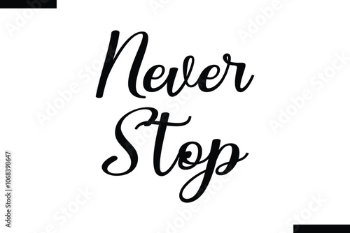 Never stop abstract typography text motivational quotes