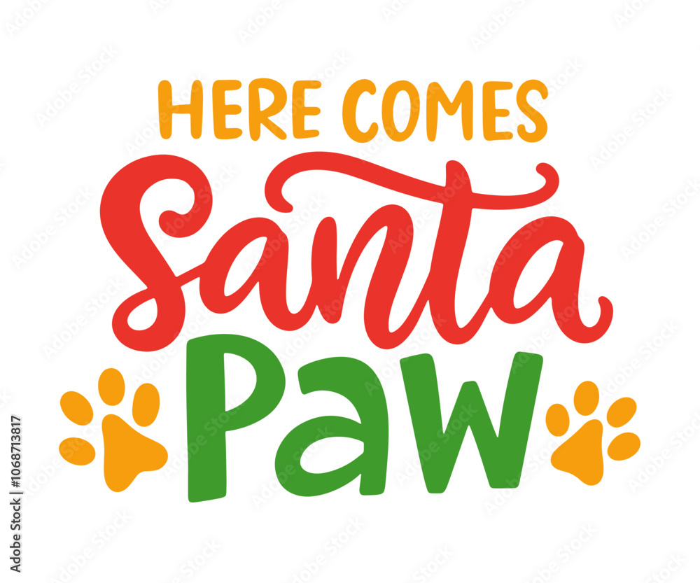 Here Comes Santa Paw Funny Dog Christmas Quote Here Comes Santa Paw Funny Dog Christmas Quote