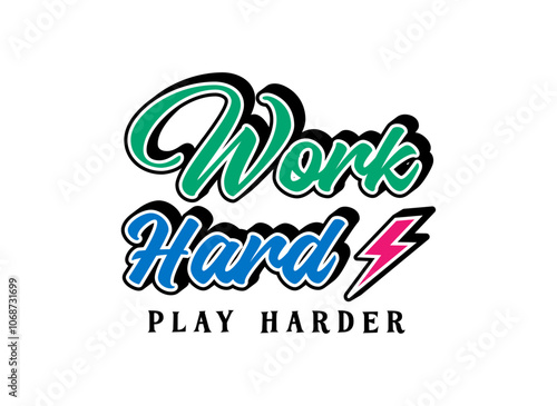 Work hard play harder quote design photo