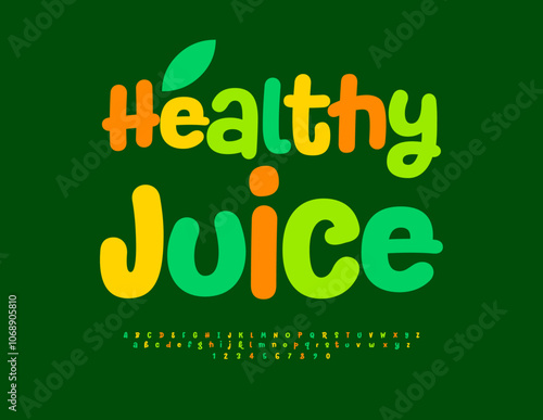 Vector artistic label Healthy Juice with Decorative Font. Colorful set of Alphabet Letters and Numbers