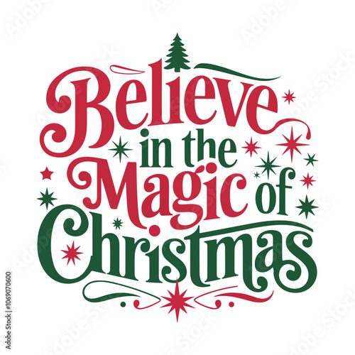 Believe in the magic of Christmas typography t shirt design