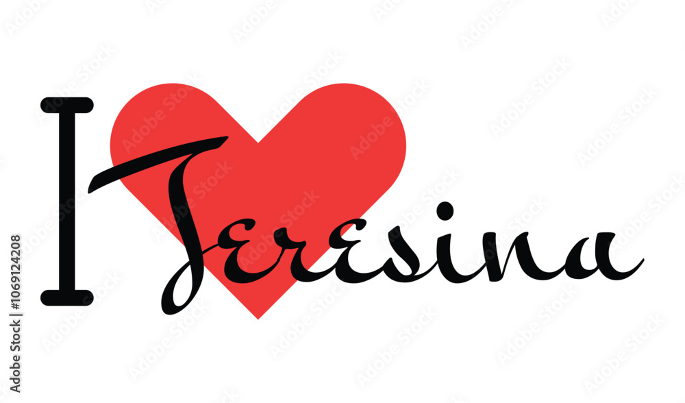 I love Teresina, city of Brazil. Hand drawn letters with red heart. Vector illustration lettering, modern design I love Teresina, city of Brazil. Hand drawn letters with red heart. Vector illustration lettering, modern design