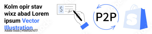 Check signing hand, P2P symbol, and shopping bag in blue colour. Ideal for finance, retail, digital transactions, peer-to-peer payments, and shopping concepts. Landing page