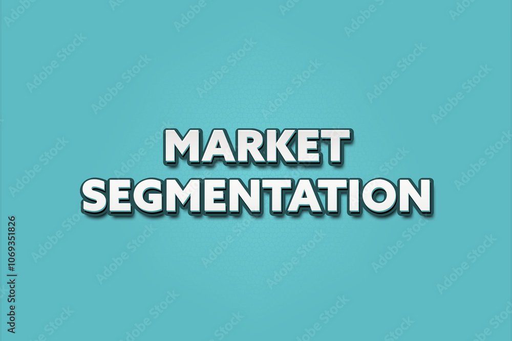 Market Segmentation.. A Illustration with white text isolated on light green background. Market Segmentation.. A Illustration with white text isolated on light green background.