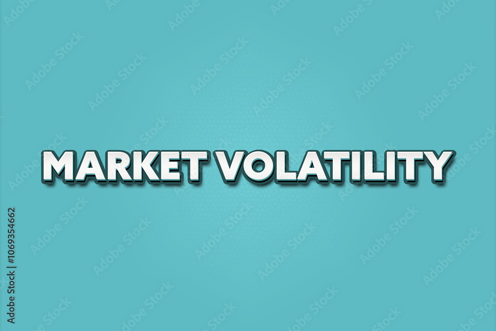 Market Volatility. A Illustration with white text isolated on light green background. Market Volatility. A Illustration with white text isolated on light green background.