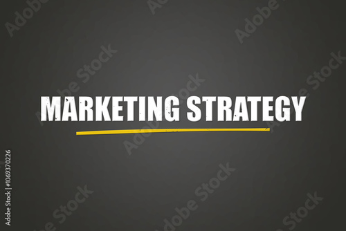 Marketing Strategy. A blackboard with white text. Illustration with grunge text style.