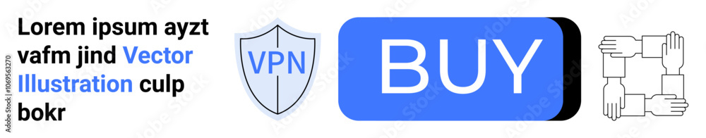 Text block beside icons of a VPN shield, BUY button, and connected hands. Ideal for VPN services, security, online shopping, teamwork, collaboration, protection, digital marketing. Landing page Text block beside icons of a VPN shield, BUY button, and connected hands. Ideal for VPN services, security, online shopping, teamwork, collaboration, protection, digital marketing. Landing page