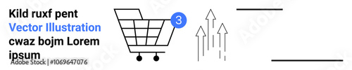 Shopping cart and three arrows that indicate growth, with text elements. Ideal for e-commerce, online shopping, sales increase, market growth, business analytics, retail industry, landing page