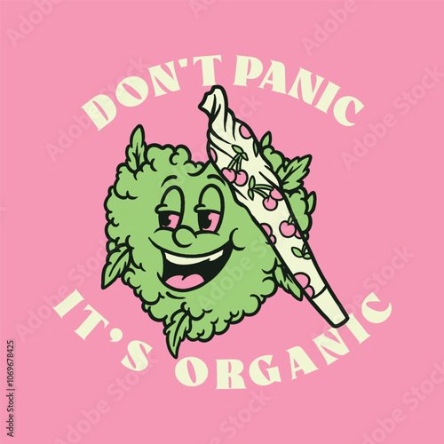 Don't Panic, It's Organic, Smoke Weed Character Vector Illustration