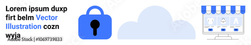 Lock icon, cloud graphic, and an online shopping storefront. Ideal for cybersecurity, cloud services, e-commerce, data protection, online shopping, technology, web services. Banner for landing page