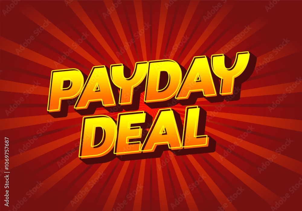 payday deal. Text effect for brand promotional ads in bold text payday deal. Text effect for brand promotional ads in bold text