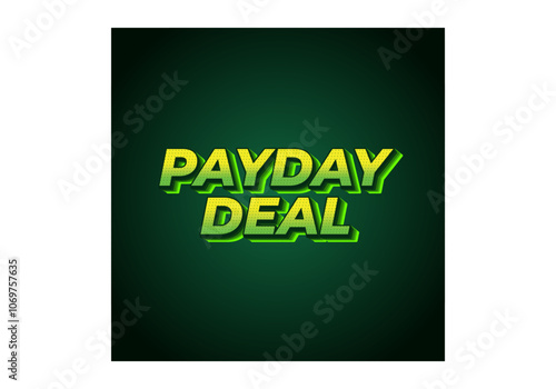payday deal. Text effect for brand promotional ads in bold text