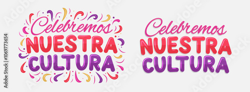 Celebremos Nuestra Cultura, Let's Celebrate our Culture spanish text design, patriotic party latin celebration swirls typographic lettering