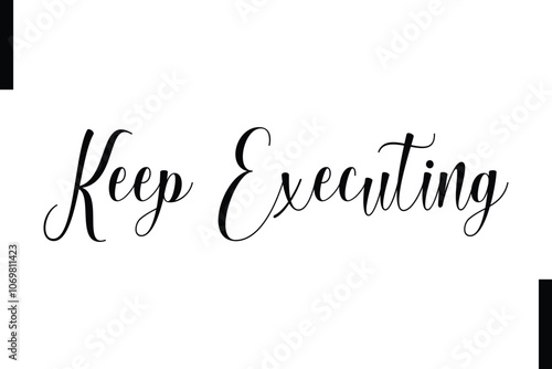 Keep executing Stylish Typography Text Motivational Quotes