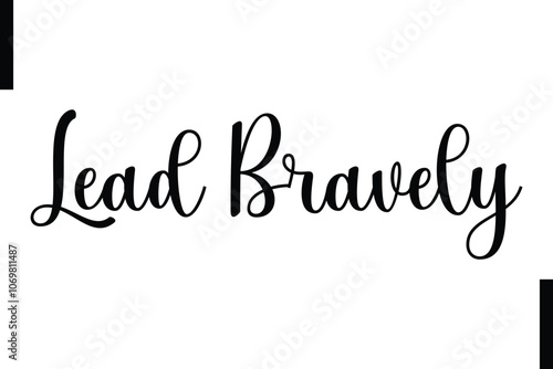  Lead bravely Stylish Typography Text Motivational Quotes