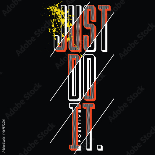 just do it slogan, graphic tee typography design, trendy apparel print, illustration vector art